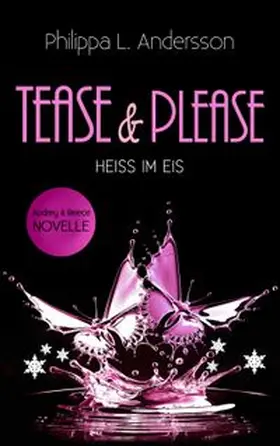 Andersson |  Tease & Please - HEISS IM EIS | Buch |  Sack Fachmedien