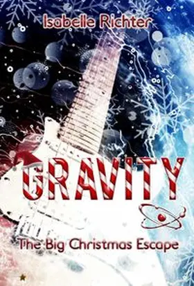Richter / Written Dreams Verlag Julia Kampe |  Gravity: The Big Christmas Escape | Buch |  Sack Fachmedien