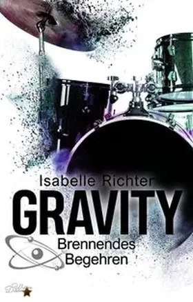 Richter / Written Dreams Verlag Julia Kampe |  Gravity: Brennendes Begehren | Buch |  Sack Fachmedien