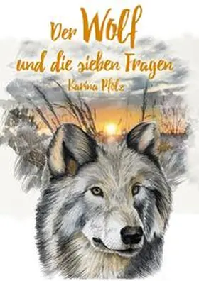 Pfolz / Karina Verlag |  Der Wolf und die sieben Fragen / The wolf and the seven questions | Buch |  Sack Fachmedien