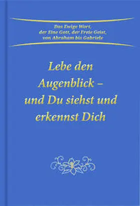 Gabriele |  Lebe den Augenblick | Buch |  Sack Fachmedien
