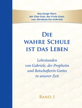 Gabriele |  Die wahre Schule ist das Leben - Band 1 | Buch |  Sack Fachmedien