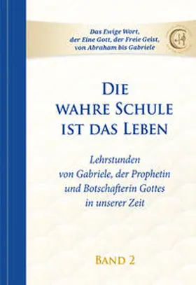 Gabriele |  Die wahre Schule ist das Leben - Band 2 | Buch |  Sack Fachmedien
