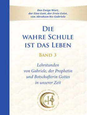 Gabriele |  Die wahre Schule ist das Leben - Band 3 | Buch |  Sack Fachmedien