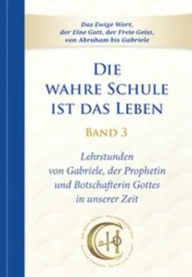Gabriele |  Die wahre Schule ist das Leben - Band 3 | eBook | Sack Fachmedien
