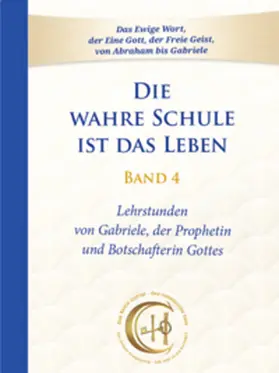 Gabriele |  Die wahre Schule ist das Leben - Band 4 | Buch |  Sack Fachmedien