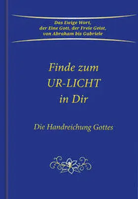 Gabriele |  Finde zum UR-LICHT in Dir | Buch |  Sack Fachmedien
