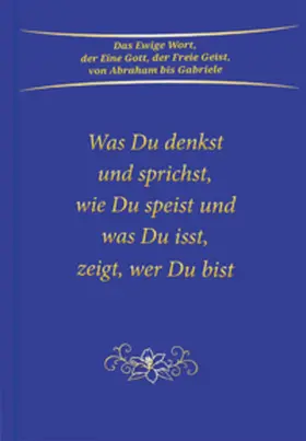 Gabriele |  Was du denkst und sprichst, wie du speist und was du isst, zeigt wer du bist | Buch |  Sack Fachmedien