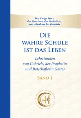 Gabriele |  Die wahre Schule ist das Leben - Band 1 | Buch |  Sack Fachmedien