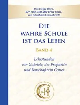 Gabriele |  Die wahre Schule ist das Leben – Band 4 | eBook | Sack Fachmedien