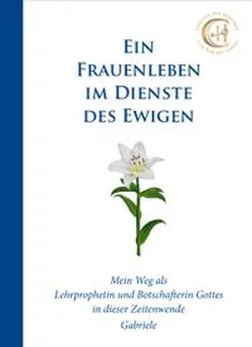 Gabriele |  Ein Frauenleben im Dienste des Ewigen | eBook | Sack Fachmedien