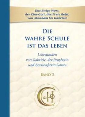 Gabriele |  Die wahre Schule ist das Leben - Band 3 | Buch |  Sack Fachmedien
