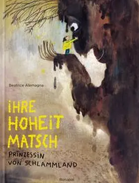 Alemagna |  Ihre Hoheit Matsch, Prinzessin von Schlammland | Buch |  Sack Fachmedien