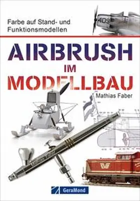 Faber |  Airbrush im Modellbau | Buch |  Sack Fachmedien