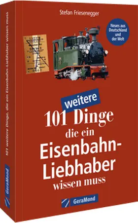 Friesenegger |  101 weitere Dinge, die ein Eisenbahn-Liebhaber wissen muss | Buch |  Sack Fachmedien