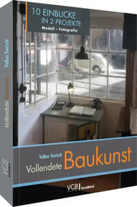 Gerisch |  Vollendete Baukunst | Buch |  Sack Fachmedien
