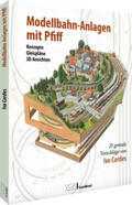 Cordes |  Modellbahn-Anlagen mit Pfiff: Konzepte, Gleispläne, 3D-Ansichten | Buch |  Sack Fachmedien