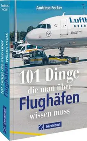 Fecker |  101 Dinge, die man über Flughäfen wissen muss | Buch |  Sack Fachmedien