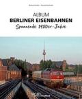 Krolop / Koschinski |  Album Berliner Eisenbahnen | Buch |  Sack Fachmedien