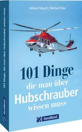 Mauch / Mau |  101 Dinge, die man über Hubschrauber wissen muss | Buch |  Sack Fachmedien