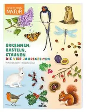 Lasserre |  Expedition Natur: Erkennen, Basteln, Staunen - Vier Jahreszeiten | Buch |  Sack Fachmedien
