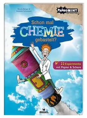 Berger M.A. / Schumann |  PhänoMINT Schon mal Chemie gebastelt? | Buch |  Sack Fachmedien