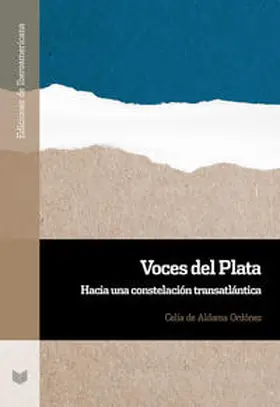 Aldama Ordóñez / Aldama Ordón~ez |  Voces del Plata : hacia una constelación transatlántica | Buch |  Sack Fachmedien