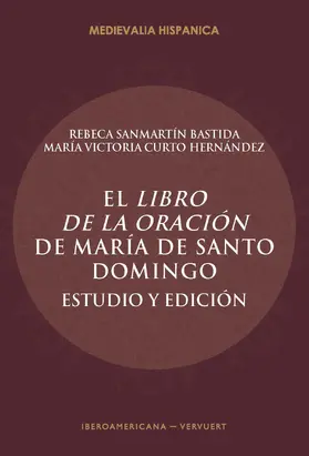 Sanmartín Bastida / Curto Hernández |  El Libro de la oración de María de Santo Domingo | eBook | Sack Fachmedien