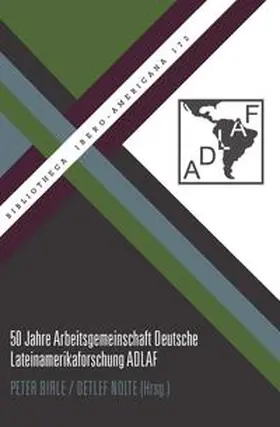 Birle / Nolte |  50 Jahre Arbeitsgemeinschaft Deutsche Lateinamerikaforschung | Buch |  Sack Fachmedien