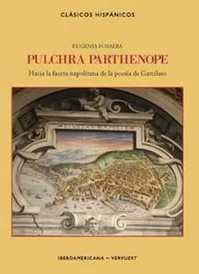 Fosalba |  Pulchra Parthenope : hacia la faceta napolitana de la poesía de Garcilaso | Buch |  Sack Fachmedien