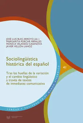 Porcar Miralles / Velando Casanova / Francisco Javier Vellón Lahoz |  Sociolingüística histórica del español. Tras las huellas de la variación y el cambio lingüístico a través de textos de inmediatez comunicativa | Buch |  Sack Fachmedien