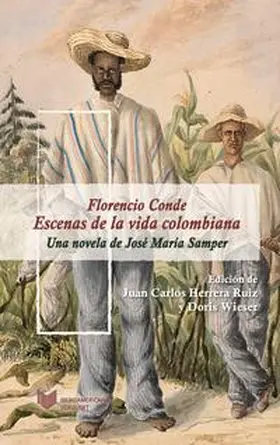 Herrera Ruiz / Wieser |  Florencio Conde : escenas de la vida colombiana / José María Samper | Buch |  Sack Fachmedien