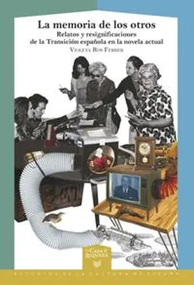 Ros Ferrer | La memoria de los otros : relatos y resignificaciones de la Transición española en la novela actual | Buch | 978-3-96456-946-2 | www.sack.de