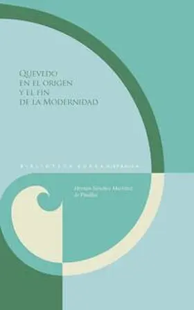 Sánchez Martínez de Pinillos | Quevedo en el origen y el fin de la Modernidad | Buch | 978-3-96456-964-6 | www.sack.de