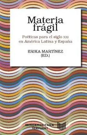 Martínez |  Materia frágil : poéticas para el siglo XXI en América Latina y España | Buch |  Sack Fachmedien