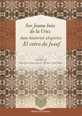 Arellano / Rice | Auto historial alegórico : "El cetro de Josef" / Sor Juana Inés de la Cruz | Buch | 978-3-96456-979-0 | www.sack.de