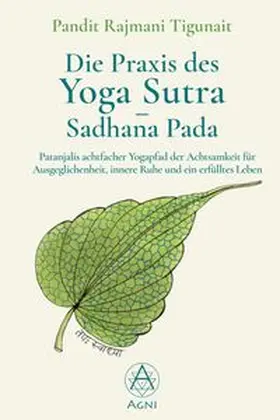 Tigunait |  Die Praxis des Yoga Sutra – Sadhana Pada | Buch |  Sack Fachmedien