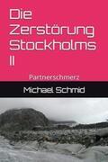 Schmid |  Die Zerstörung Stockholms II | Buch |  Sack Fachmedien