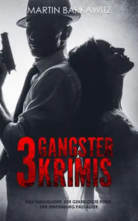 Barkawitz | 3 Gangster Krimis | Buch | 978-3-96465-049-8 | www.sack.de