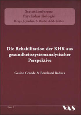 Grande / Badura | Die Rehabilitation der KHK aus gesundheitssystemanalytischer Perspektive | Buch | 978-3-96474-048-9 | sack.de
