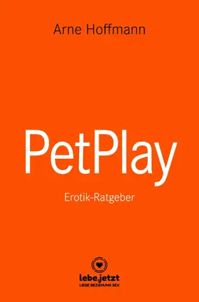 Hoffmann |  PetPlay | Erotischer Ratgeber | eBook | Sack Fachmedien