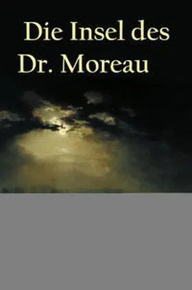 Wells |  Die Insel des Dr. Moreau | eBook | Sack Fachmedien