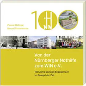 Metzger / Windsheimer |  Von der Nürnberger Nothilfe zum WIN e.V. | Buch |  Sack Fachmedien