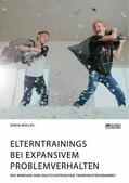 Müller |  Elterntrainings bei expansivem Problemverhalten. Wie wirksam sind deutschsprachige Trainingsprogramme? | eBook | Sack Fachmedien