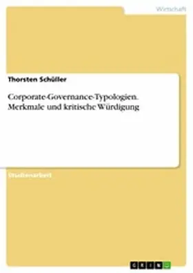 Schüller |  Corporate-Governance-Typologien. Merkmale und kritische Würdigung | eBook | Sack Fachmedien