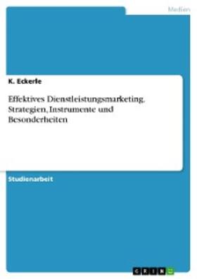Eckerle | Effektives Dienstleistungsmarketing. Strategien, Instrumente und Besonderheiten | E-Book | sack.de