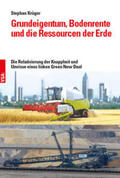 Krüger |  Krüger, S: Grundeigentum, Bodenrente und die Ressourcen der | Buch |  Sack Fachmedien
