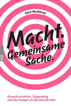 McAlevey / Gemeinsam herausgegeben von der IG Metall Jugend und der Rosa-Luxemburg-Stiftung |  Macht. Gemeinsame Sache. | Buch |  Sack Fachmedien
