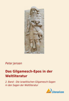 Jensen |  Das Gilgamesch-Epos in der Weltliteratur | Buch |  Sack Fachmedien