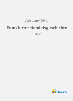 Dietz |  Frankfurter Handelsgeschichte | Buch |  Sack Fachmedien